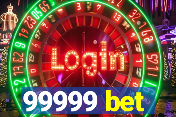 99999 bet